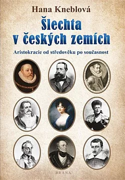 Šlechta v českých zemích: Aristokracie od středověku po současnost