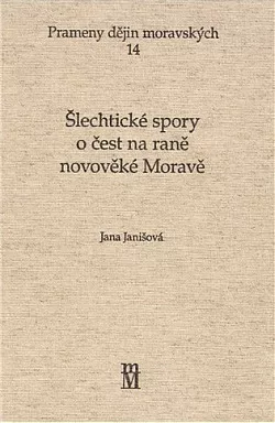 Šlechtické spory o čest na raně novověké Moravě