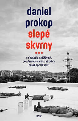 Slepé skvrny: O chudobě, vzdělávání, populismu a dalších výzvách české společnosti