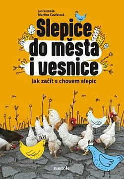 Slepice do města i vesnice: Jak začít s chovem slepic