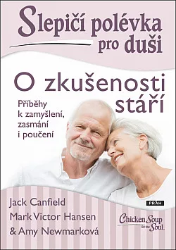 Slepičí polévka pro duši: O zkušenosti stáří