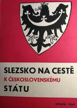Slezsko na cestě k československému státu
