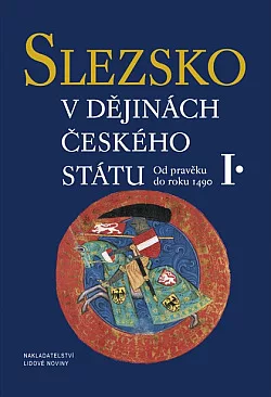 Slezsko v dějinách českého státu I.