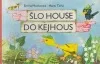 Šlo house do Kejhous