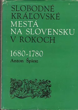 Slobodné kráľovské mestá na Slovensku v rokoch 1680-1780