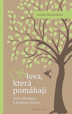 Slova, která pomáhají aneb Motivace k lepšímu životu