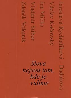 Slova nejsou tam, kde je vidíme