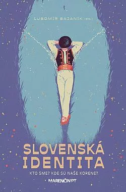 Slovenská identita: Kto sme a kde sú naše korene