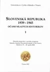 Slovenská republika 1939-1945 očami mladých historikov I