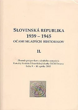 Slovenská republika 1939-1945 očami mladých historikov II.