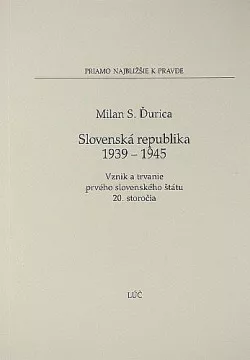 Slovenská republika 1939 - 1945 (Vznik a trvanie prvého slovenského štátu 20. storočia)