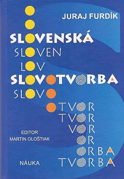 Slovenská slovotvorba (teória, opis, cvičenia)