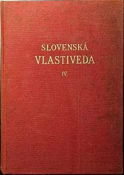 Slovenská vlastiveda IV : Dejiny Slovákov a Slovenska od najstarších čias až po prítomnosť