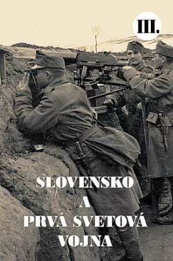 Slovensko a prvá svetová vojna III.