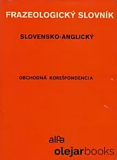 Slovensko-anglický frazeologický slovník obchodnej korešpondencie