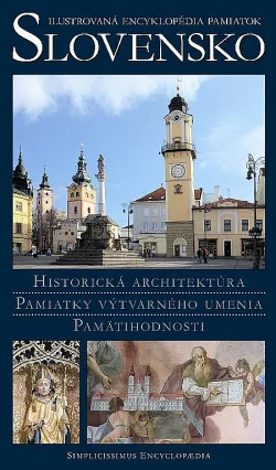 Slovensko - Ilustrovaná encyklopédia pamiatok