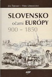 Slovensko očami Európy 900-1850