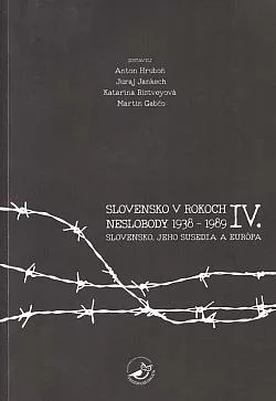 Slovensko v rokoch neslobody 1938-1989 IV.