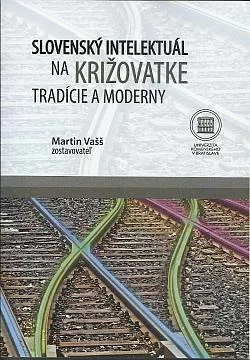 Slovenský intelektuál na križovatke tradície a moderny
