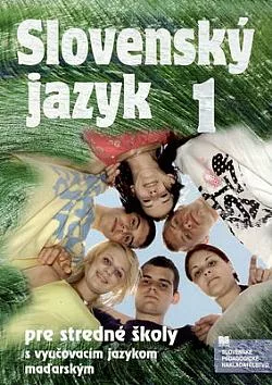 Slovenský jazyk pre 1. ročník stredných škôl s vyučovacím jazykom maďarským