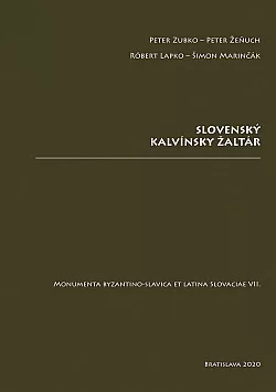 Slovenský kalvínsky žaltár - Monumenta byzantino-slavica et latina Slovaciae VII.