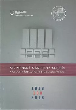 Slovenský národný archív v období významných historických výročí