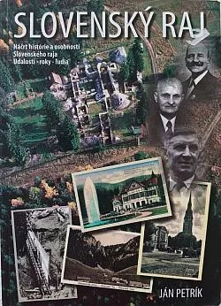 Slovenský raj: Náčrt histórie a osobností Slovenského raja: Udalosti, roky, ľudia