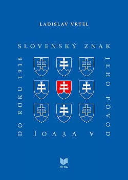 Slovenský znak - jeho pôvod a vývoj do roku 1918