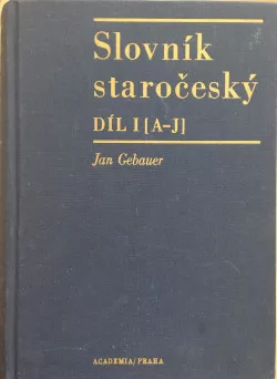 Slovník staročeský I. (A-J)