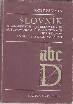 Slovník starovekých a stredovekých autorov, prameňov a knižných skriptorov so slovenskými vzťahmi