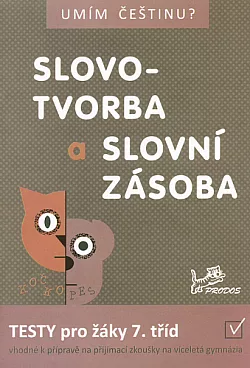Slovotvorba a slovní zásoba: testy pro žáky 7. tříd