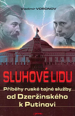 Sluhové lidu: Příběhy ruské tajné policie od Dzeržinského k Putinovi