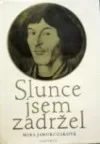 Slunce jsem zadržel