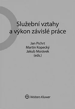 Služební vztahy a výkon závislé práce