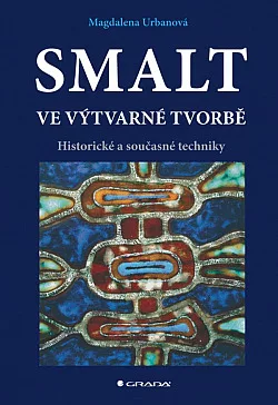 Smalt ve výtvarné tvorbě - Historické a současné techniky