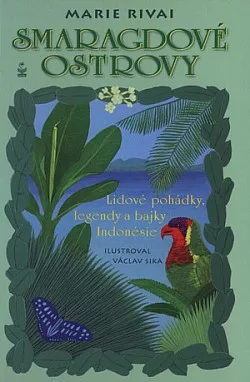 Smaragdové ostrovy: Lidové pohádky, legendy a bajky Indonésie