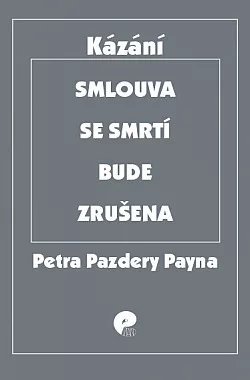 Smlouva se smrtí bude zrušena: Výběr kázání z let 2005 – 2017