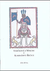 Smrčkové z Mnichu u Kardašovy Řečice : studie z listinných a jiných dochovaných pramenů