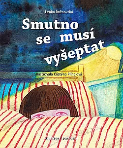Smutno se musí vyšeptat