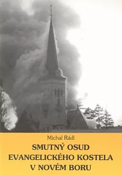 Smutný osud evangelického kostela v Novém Boru