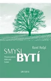Smysl bytí - Přirozená podstata lidské cesty životem