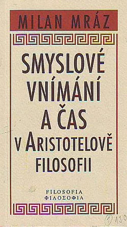 Smyslové vnímání a čas v Aristotelově filosofii