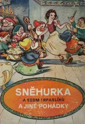 Sněhurka a sedm trpaslíků a jiné pohádky