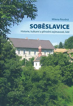 Soběslavice – historie, kulturní a přírodní zajímavosti, lidé