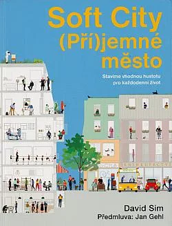Soft City: (Pří)jemné město pro každodenní život