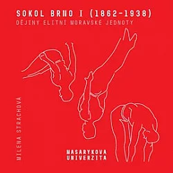 Sokol Brno I (1862–1938): Dějiny elitní moravské jednoty