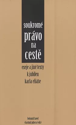 Soukromé právo na cestě - eseje a jiné texty k jubileu Karla Eliáše