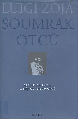 Soumrak otců: Archetyp otce a dějiny otcovství