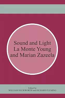 Sound and Light: La Monte Young and Marian Zazeela