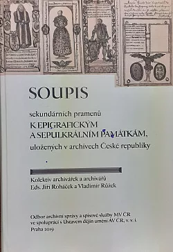Soupis sekundárních pramenů k epigrafickým a sepulkrálním památkám, uložených v archivech České republiky